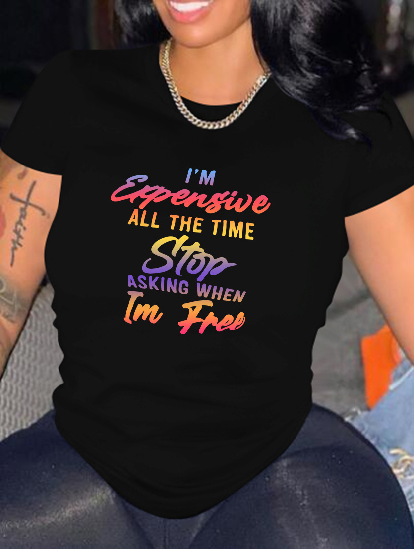 I'm Expensive Graphic Solid T-Shirt